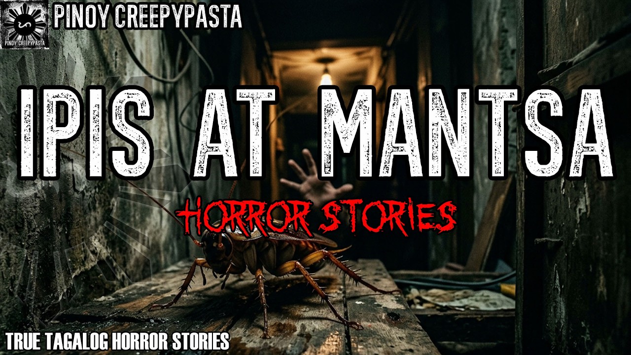IPIS AT MANTSA HORROR STORIES | PINOY CREEPYPASTA