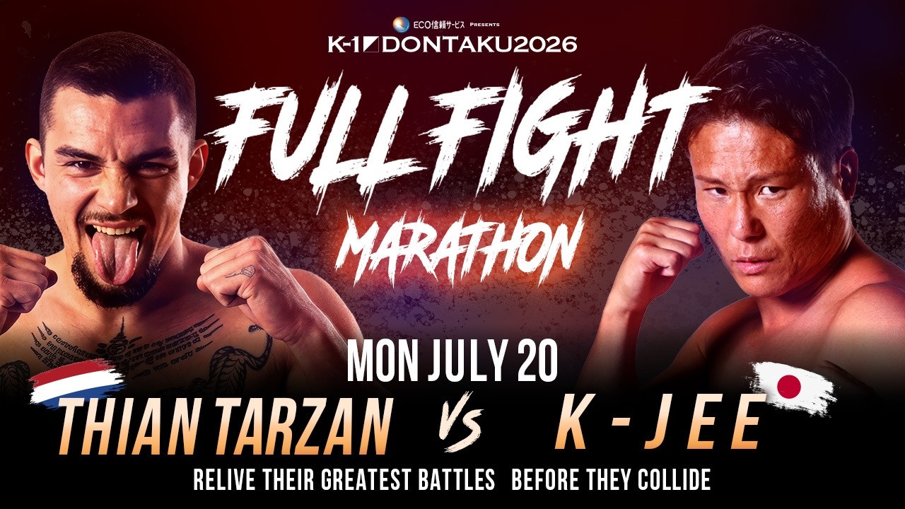 Fight Week Special | Thian Tarzan & K-Jee Full Fight Marathon | Road to K-1 DONTAKU 7.20 2026-07-17 20:36 background