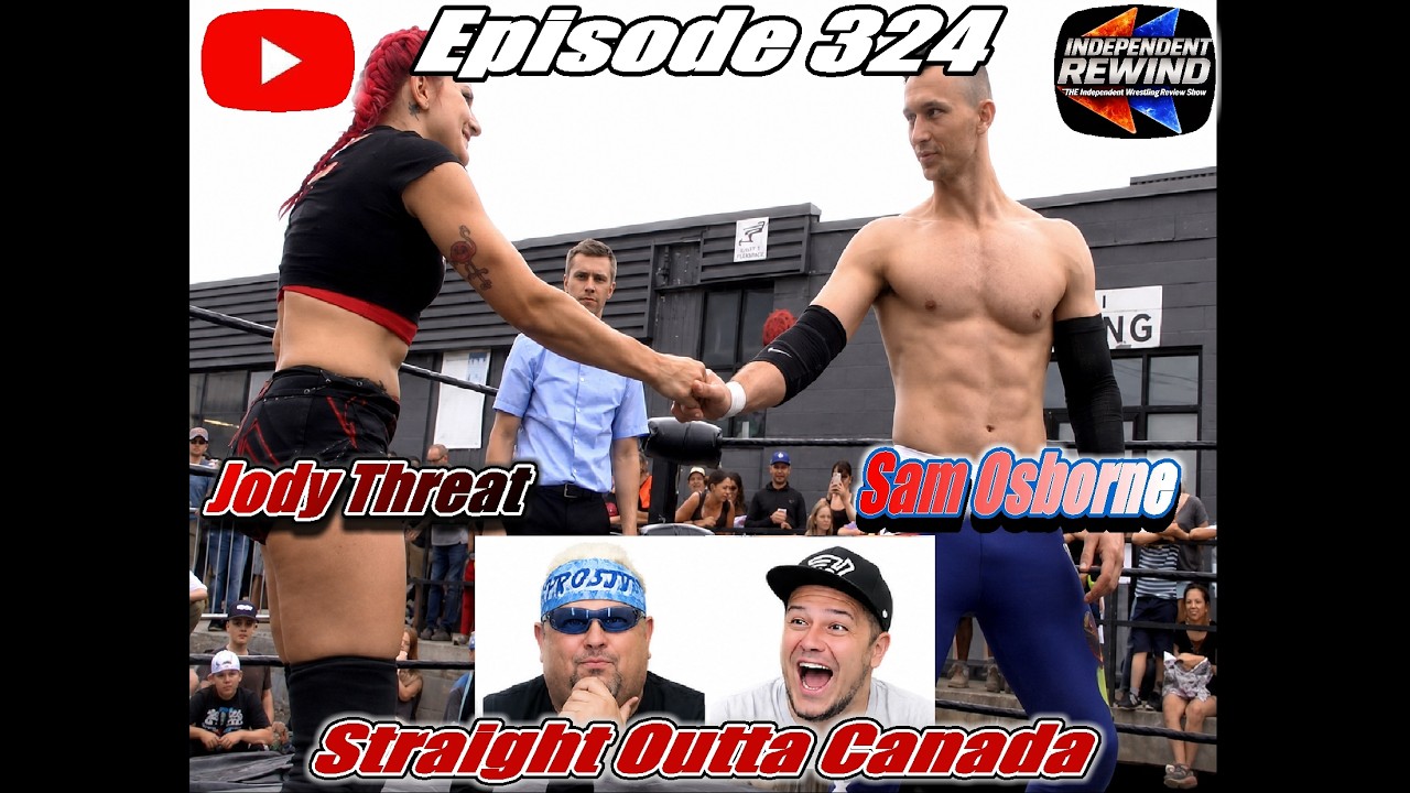 Straight Outta Canada (Jody Threat vs. Sam Osborne) Ep 324 background