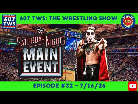 SATURDAY NIGHT'S MAIN EVENT PREVIEW/PRO WRESTLING TALK - 607 TWS EP 32 background