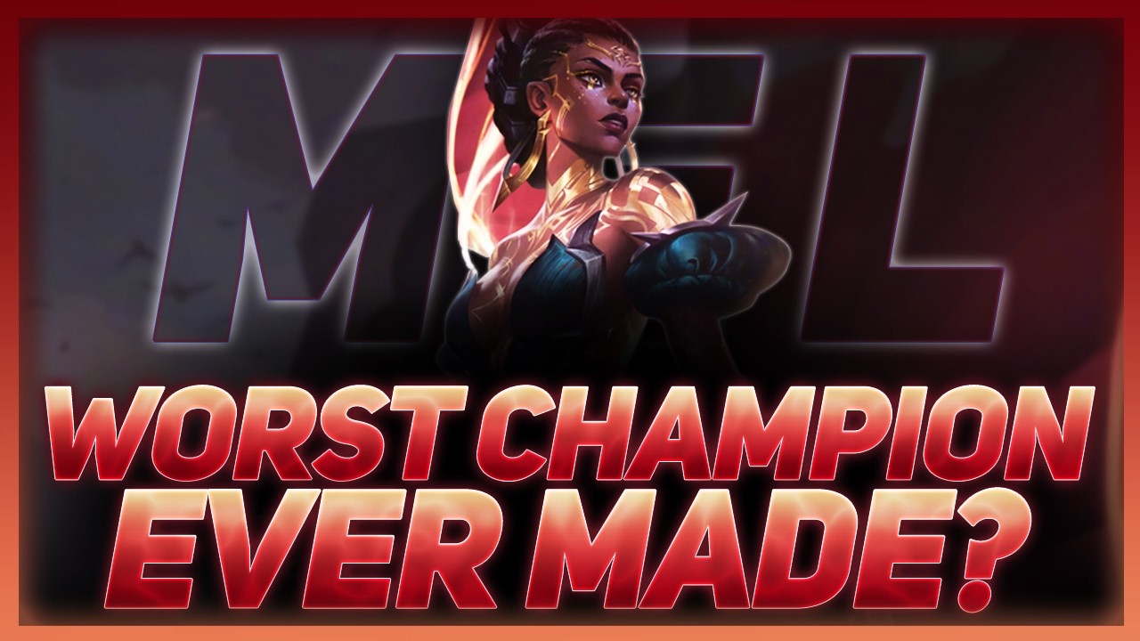 Mel: The Worst Designed Champion Ever Made | League Of Legends background