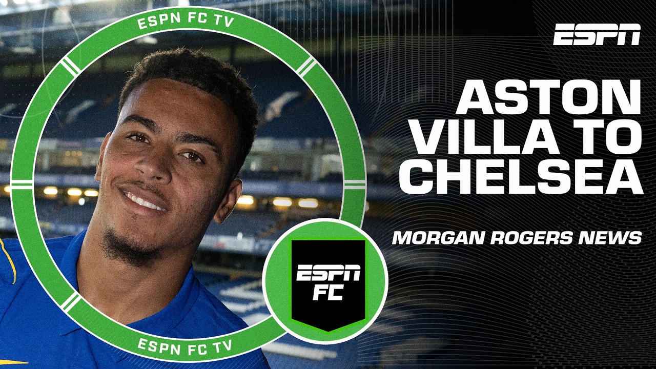 Chelsea make 'ENORMOUS INVESTMENT' as Morgan Rogers transfers from Aston Villa ➡️ | ESPN FC background