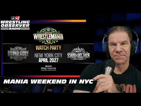 WWE's making WrestleMania 43 plans for NYC...AEW next? | Wrestling Observer Radio background
