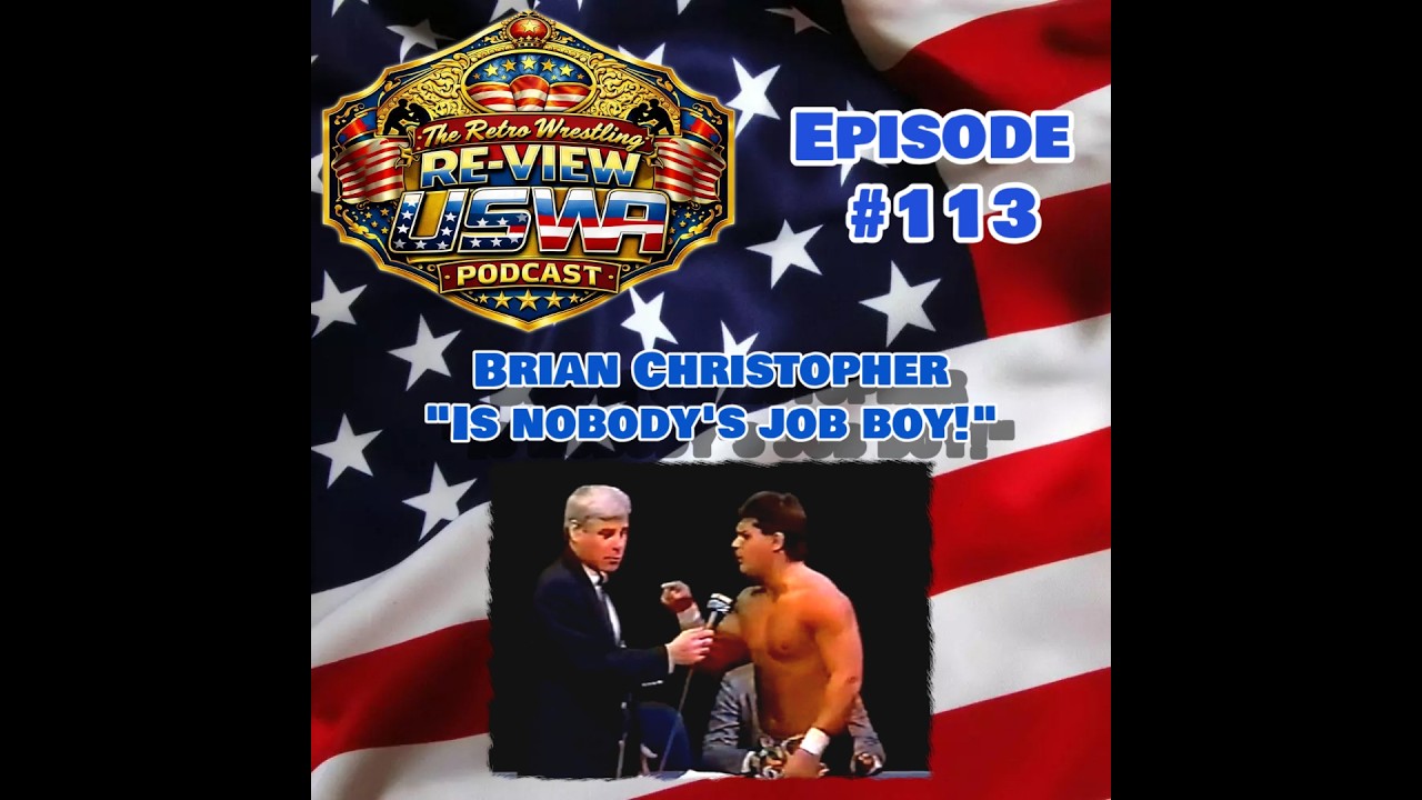 RWR USWA Podcast Ep. 113 (12/21/91) Brian Christopher "IS NOBODY'S JOB BOY!" backdrop
