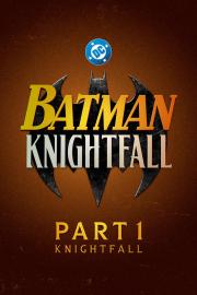 Batman: Knightfall - Part 1: Knightfall