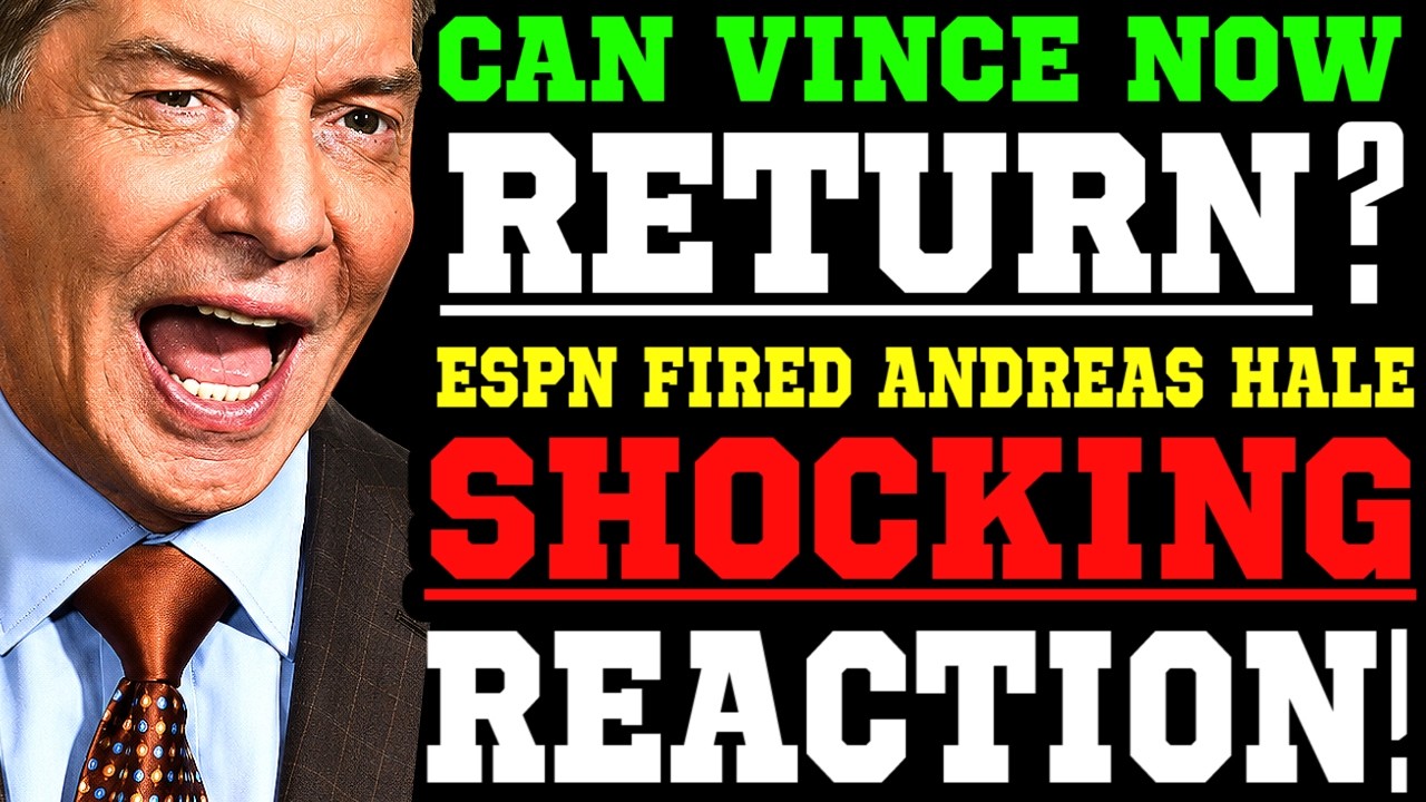 WWE News! Vince McMahon Returning to WWE? ESPN Fired Andreas Hale! Shocking AEW Backstage Reaction backdrop