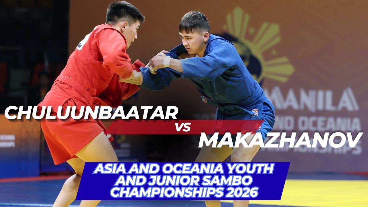 CHULUUNBAATAR (MGL) vs MAKAZHANOV (KAZ) - Asia and Oceania Youth and Junior SAMBO Championships 2026