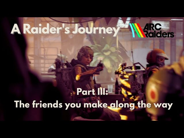 Arc Raiders | A Raider's Journey Part 3 background