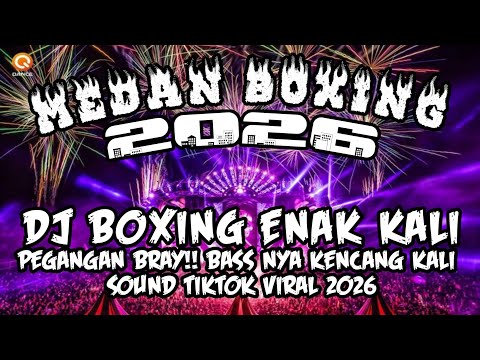 DJ BOXING MEDAN FULL BASS 🔥 DJ BOXING ENAK KALI | SOUND TIKTOK VIRAL 2026 background