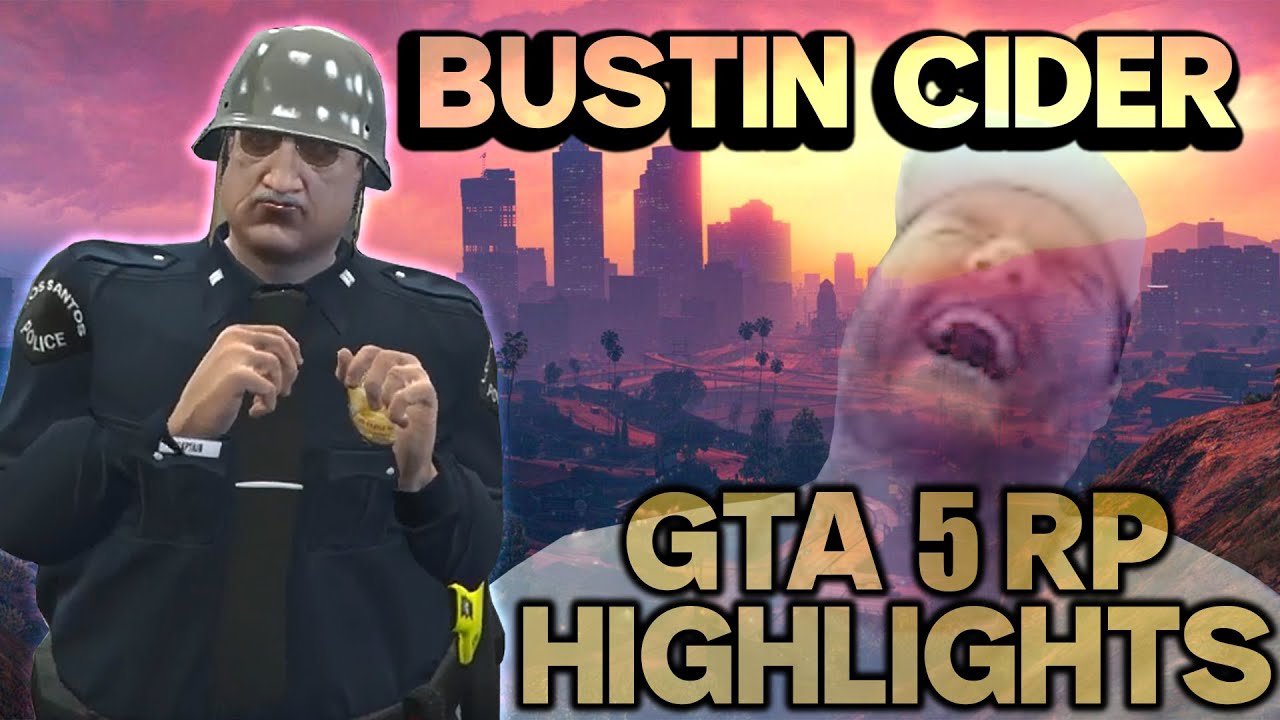BUSTIN CIDER HIGHLIGHTS | GTA 5 RP Funny Moments & Highlights background