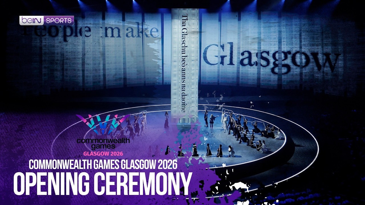 Opening Ceremony | HIGHLIGHTS Glasgow 2026 Commonwealth Games | 07/23/2026 | beIN SPORTS USA backdrop