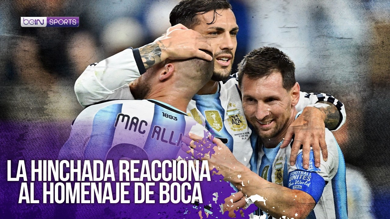 ¿Qué opinó la hinchada de Boca Juniors sobre el homenaje a la Selección Argentina? | beIN SPORTS USA background
