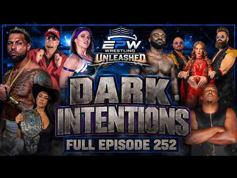 EPW Wrestling Unleashed Episode #252 | Dark Intentions