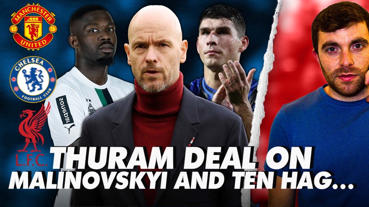 🚨 THURAM deal boom! Ten Hag shots FIRE, GVARDIOL and Malinovskyi DONE deal background