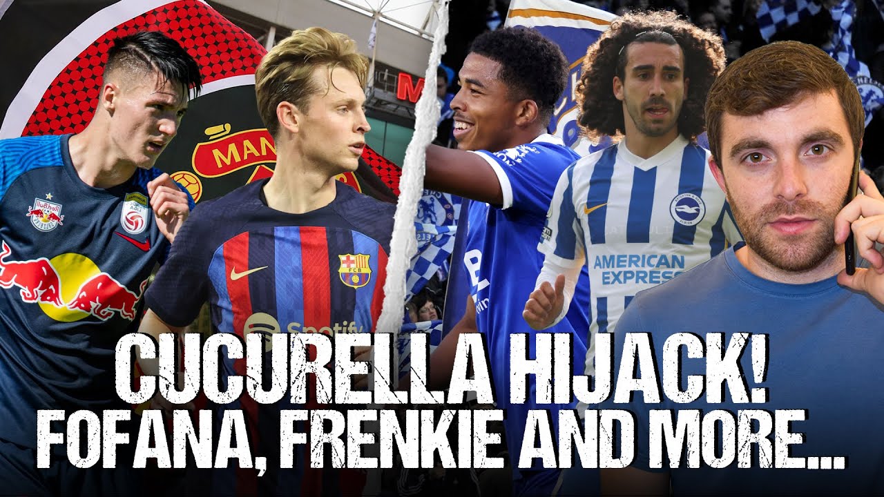 🚨 CHELSEA HIJACK CUCU! DECISION ON FOFANA, MAN UTD UPDATE FOR 2 DEALS background