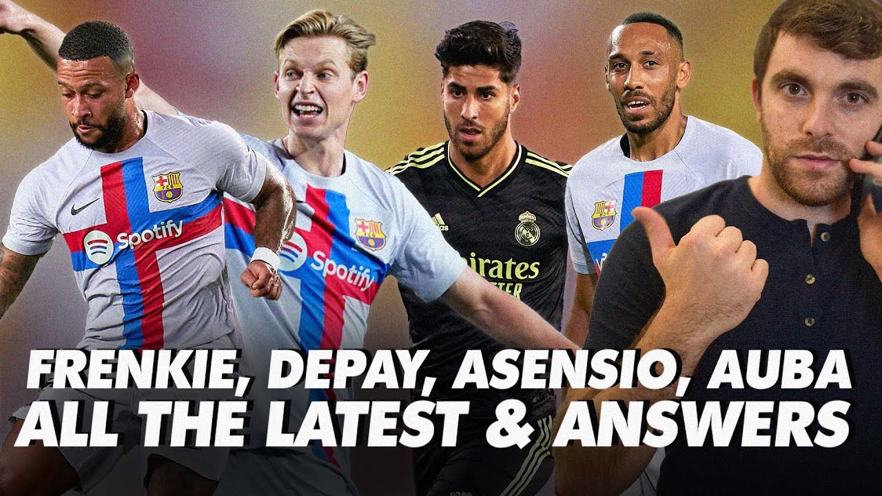 🚨 DE JONG & LIVERPOOL, DEPAY, ANTONY, ASENSIO OFFERED, AUBAMEYANG…