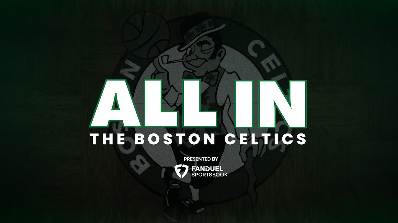 All In | The Boston Celtics | Full series movie with BONUS footage | presented by @FanDuel
