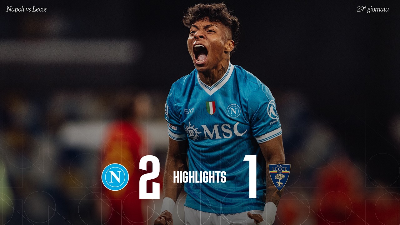 Highlights | Napoli - Lecce 2-1 | Serie A - 29ª giornata