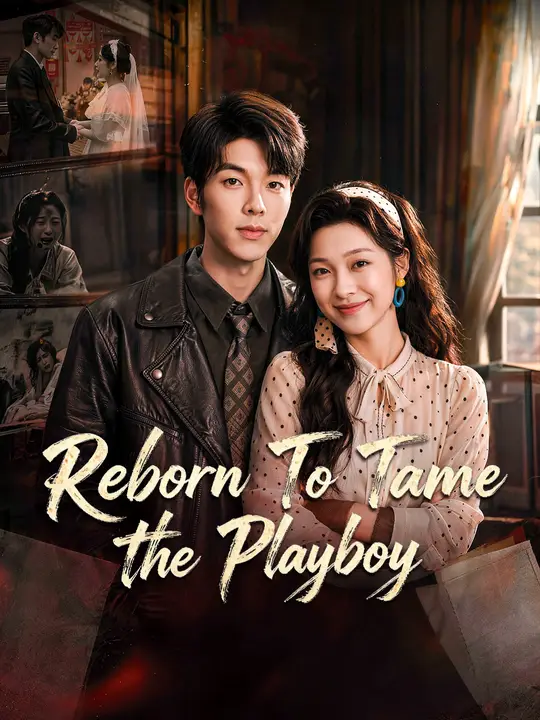 Reborn To Tame The Playboy poster