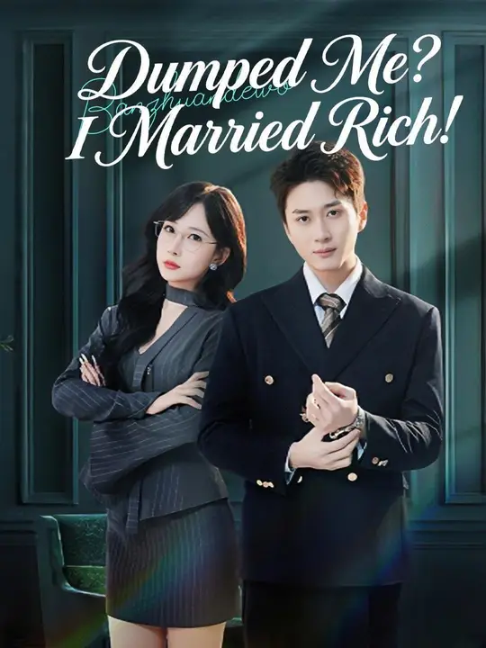 (Dubbed) Dumped Me? I Married Rich! poster