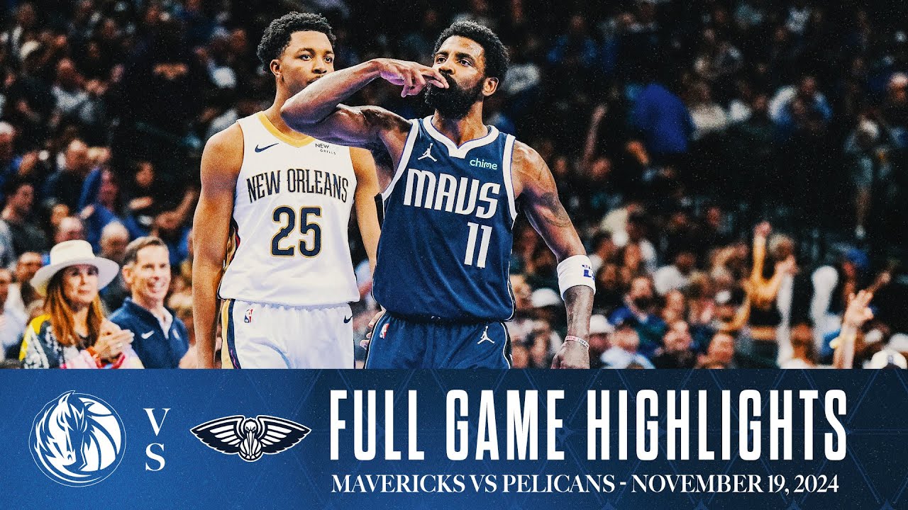 Dallas Mavericks Highlights vs. New Orleans Pelicans | November 19, 2024 background