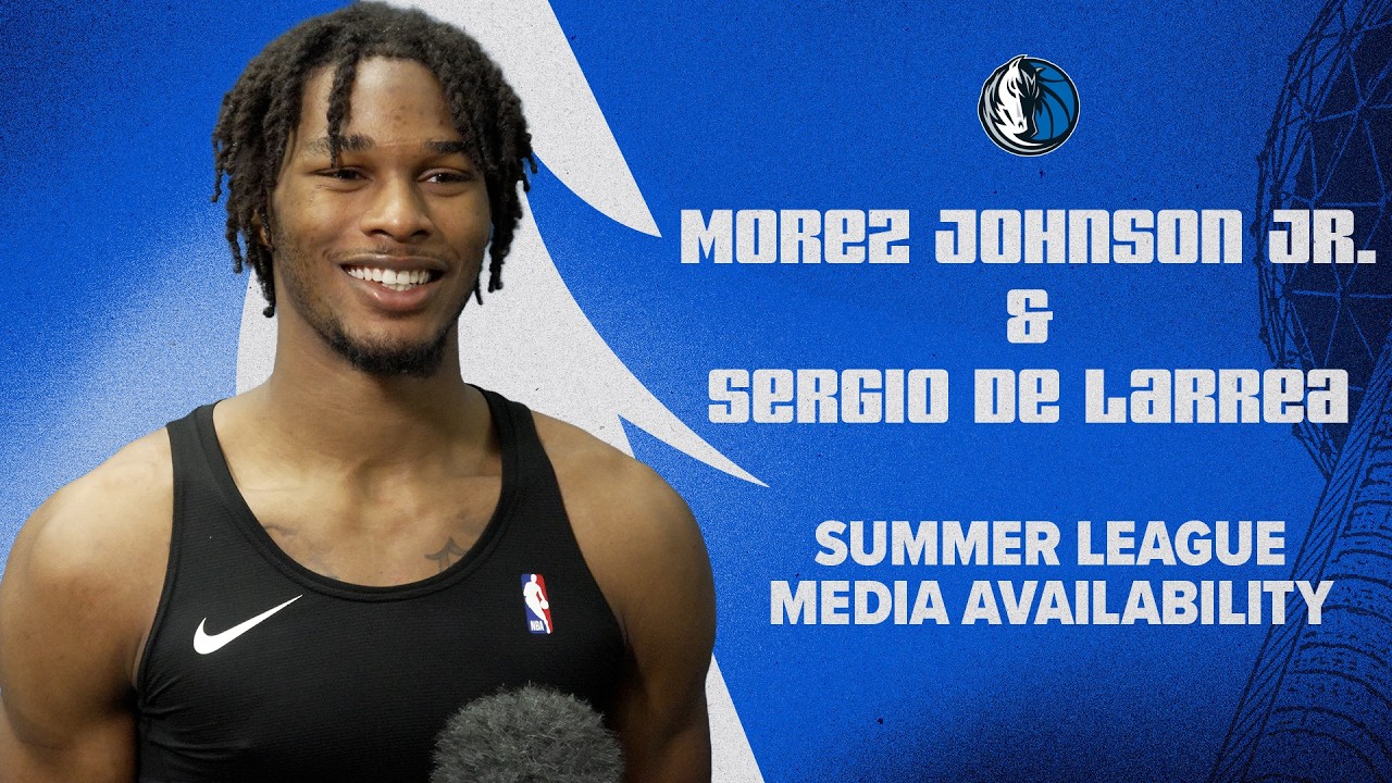 Morez Johnson Jr. & Sergio De Larrea Media Availability | 7/6/26