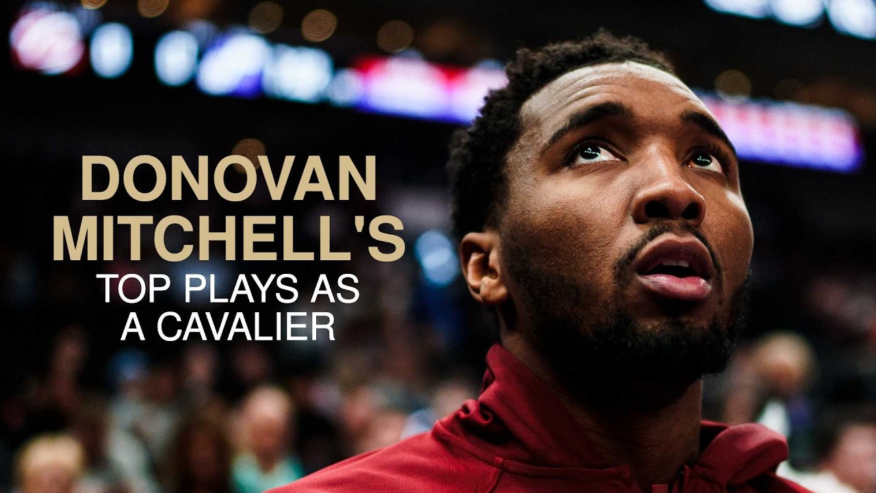 🔥 20 Minutes of Donovan Mitchell's BEST PLAYS as a Cavalier