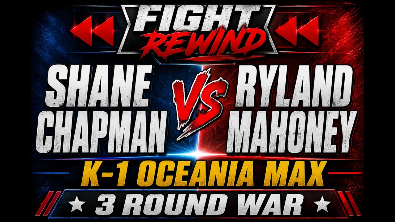 🥊 SHANE CHAPMAN vs RYLAND MAHONEY | K-1 OCEANIA MAX CLASSIC | FIGHT REWIND 🥊