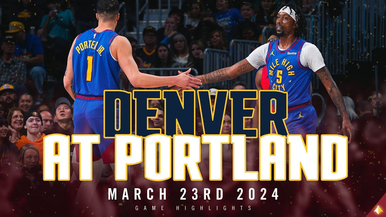 Denver Nuggets vs. Portland Trail Blazers Full Game Highlights đ„