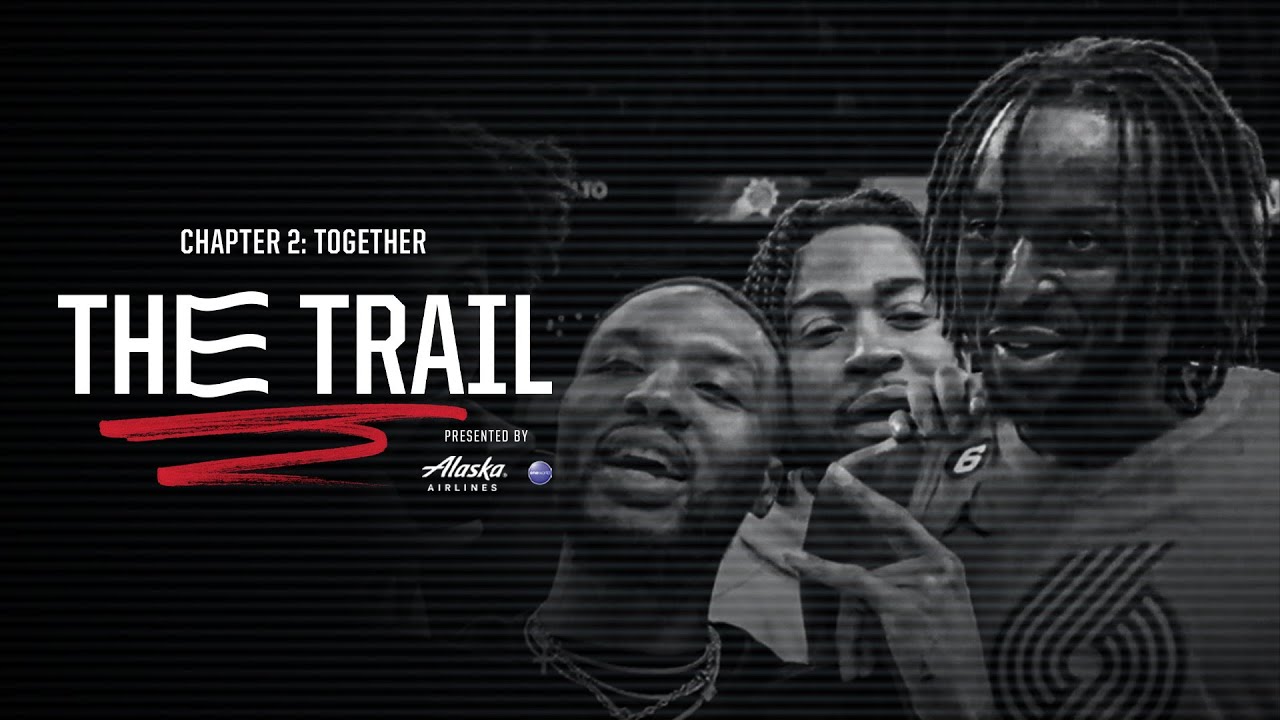 The Trail, Chapter 2: Together | Portland Trail Blazers Docuseries background