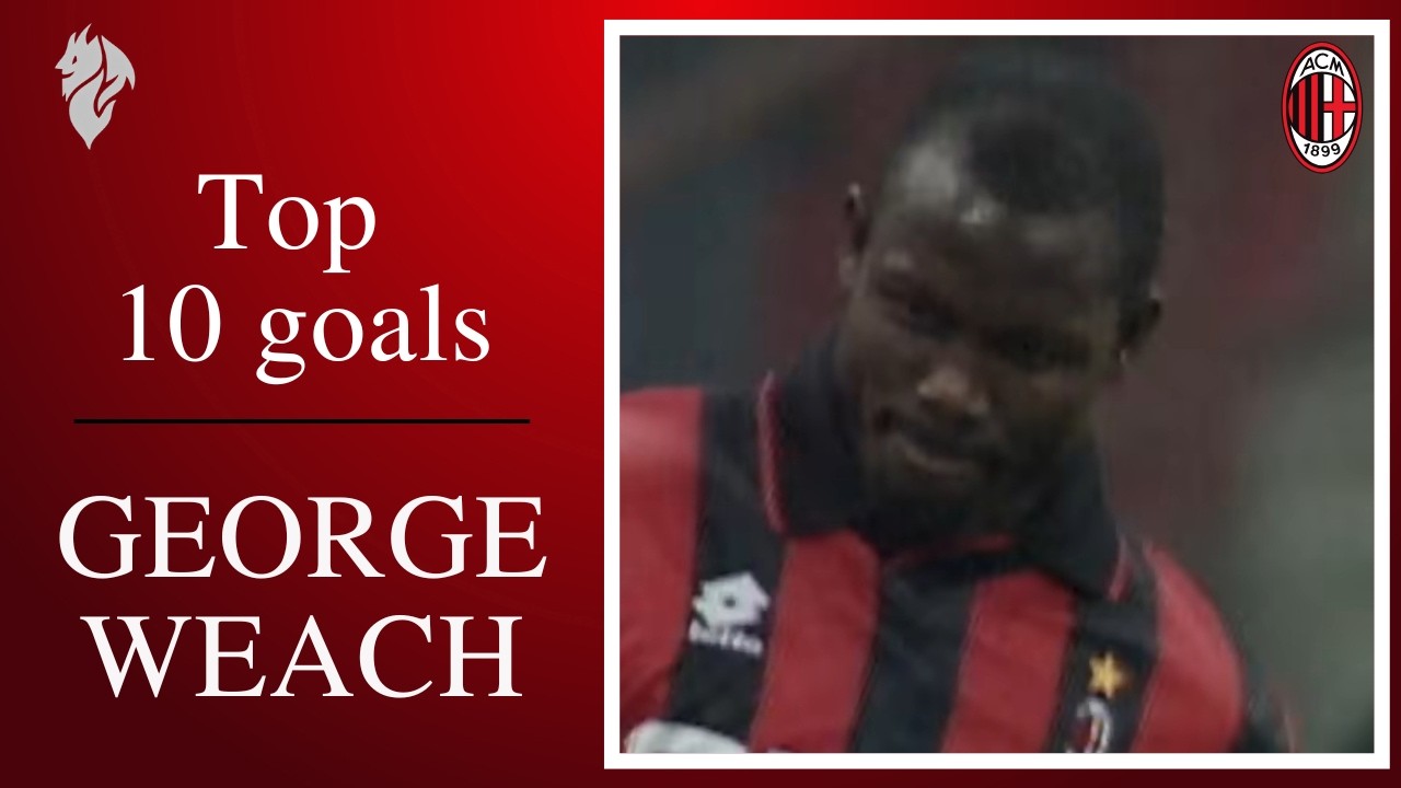 George Weah's top 10 goals for AC Milan background