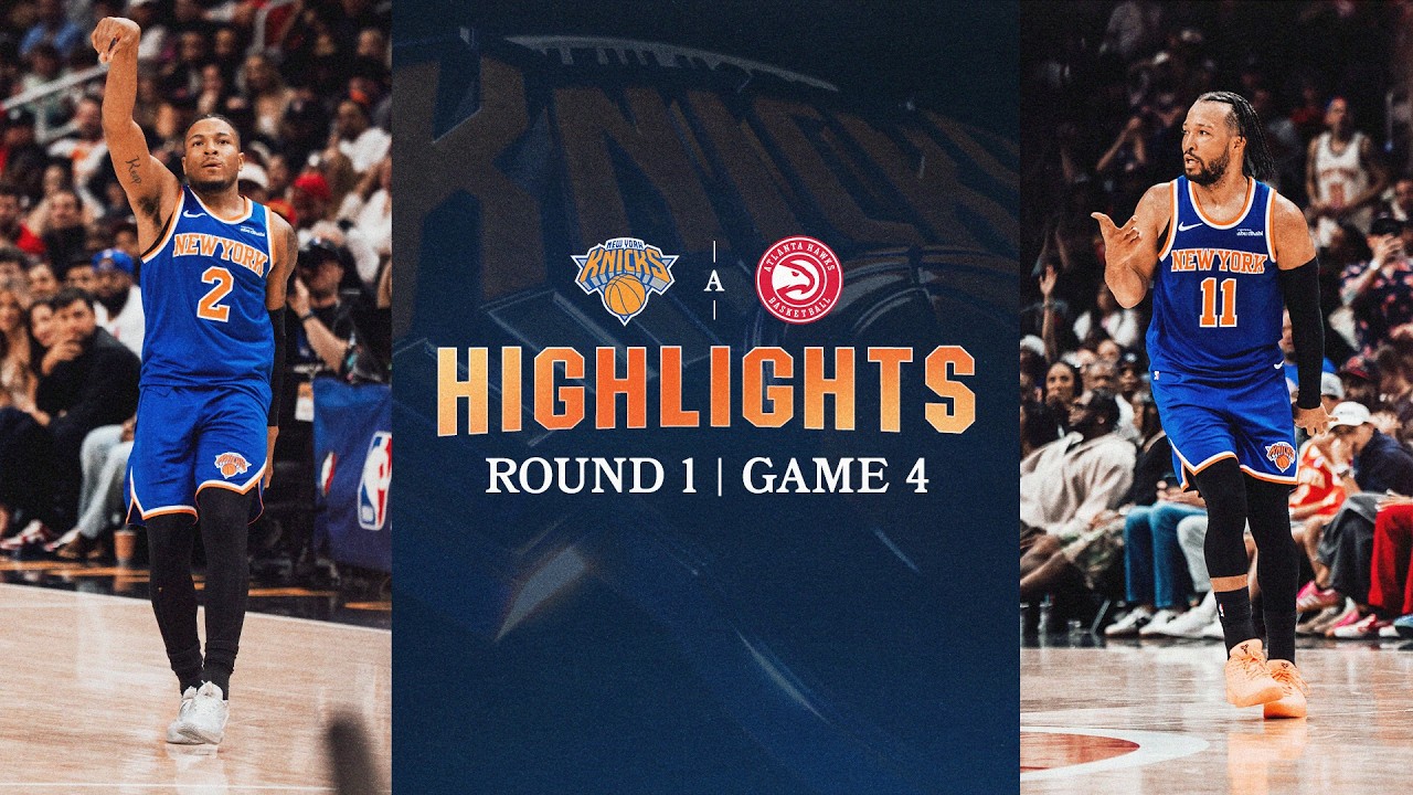 New York Evens Series with Atlanta in Game 4 of First Round in NBA Playoffs | April 25, 2026