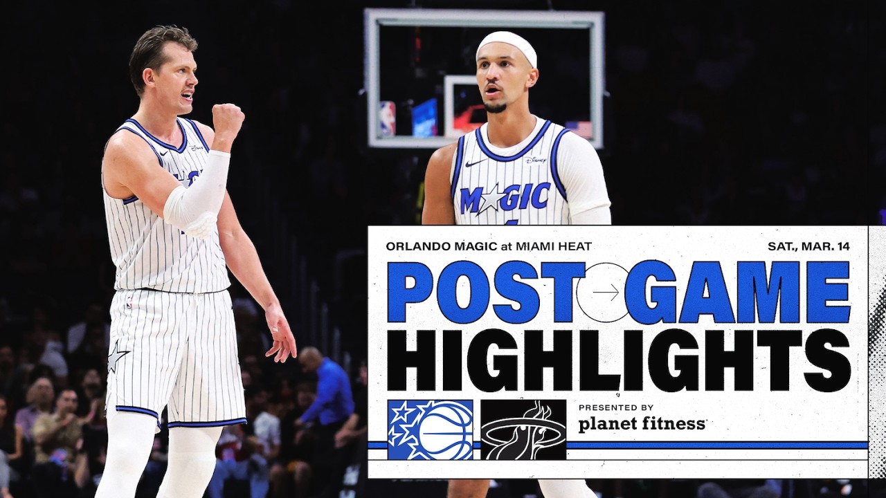 POSTGAME HIGHLIGHTS: ORLANDO MAGIC VS. MIAMI HEAT 3.14.26 PRESENTED BY PLANET FITNESS