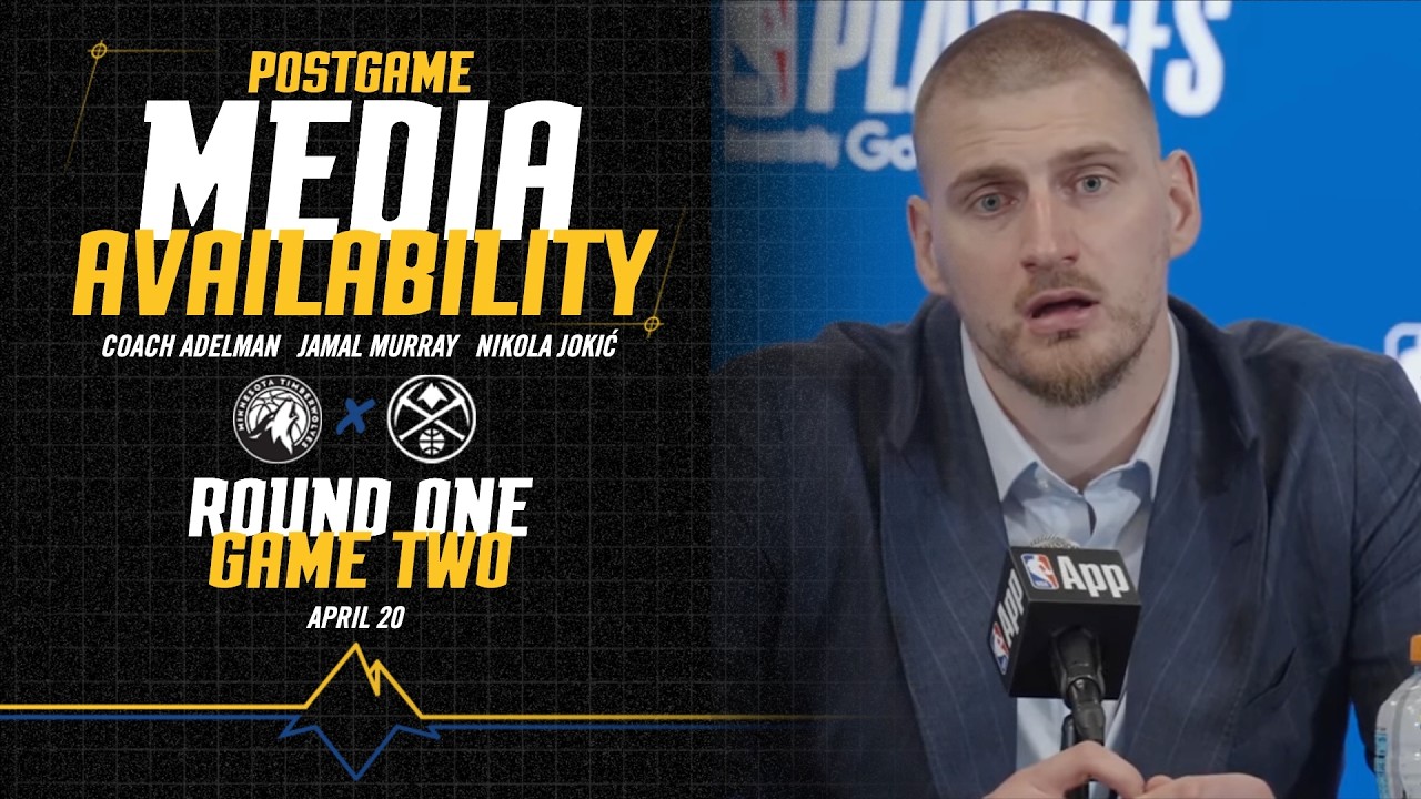 Denver Nuggets Postgame Press Conference After Game Two Vs. MIN đ