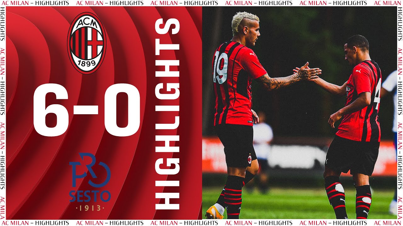 Highlights | AC Milan 6-0 ProSesto | Pre-season 2021/22 background