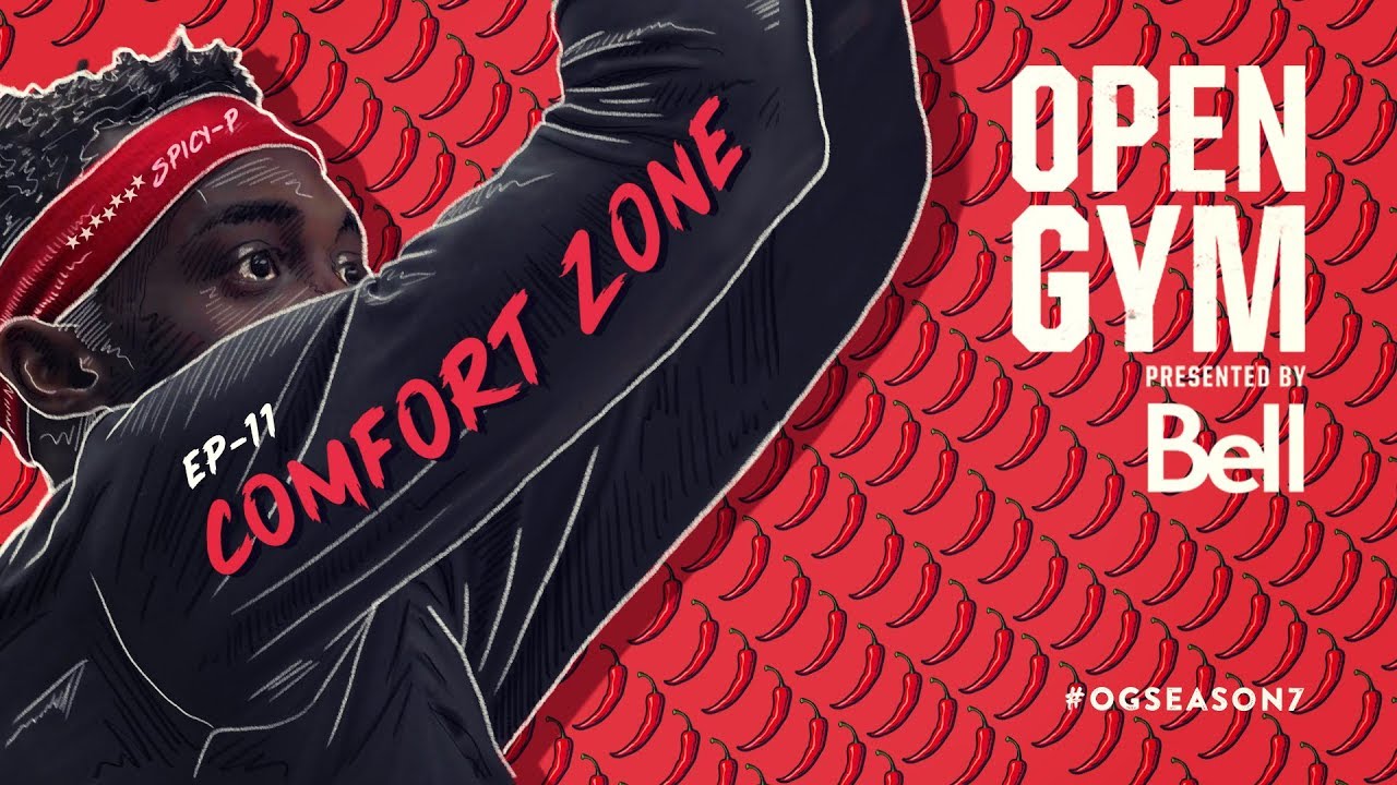 Open Gym presented by Bell S7E11 - Comfort Zone