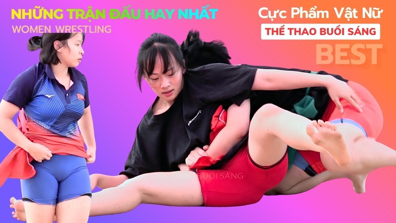 Vật Nữ. Những trận đấu hay nhất hội Hà Vĩ. P2. Women's Wrestling