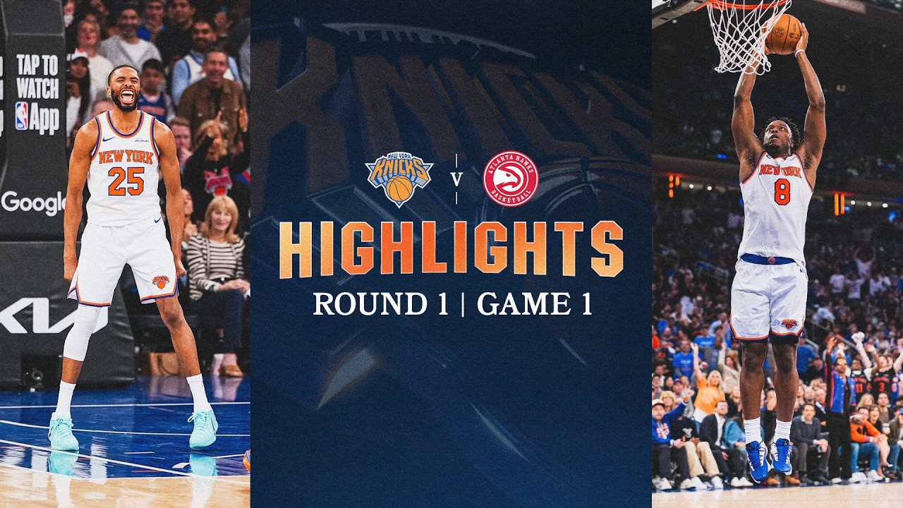 New York Knicks Defeat Atlanta Hawks in Game 1 of First Round of NBA Playoffs | April 18, 2026