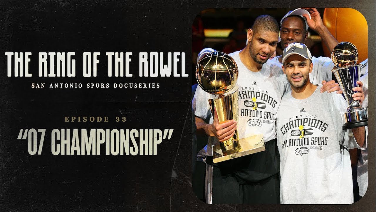 Episode 33 - "07 Championship" | The Ring of the Rowel San Antonio Spurs Docuseries background
