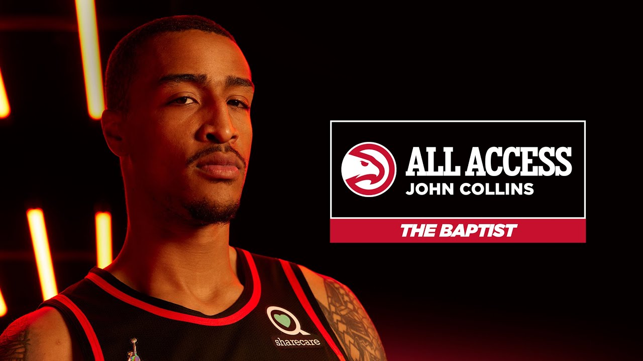 John Collins All Access | The Baptist | Atlanta Hawks background