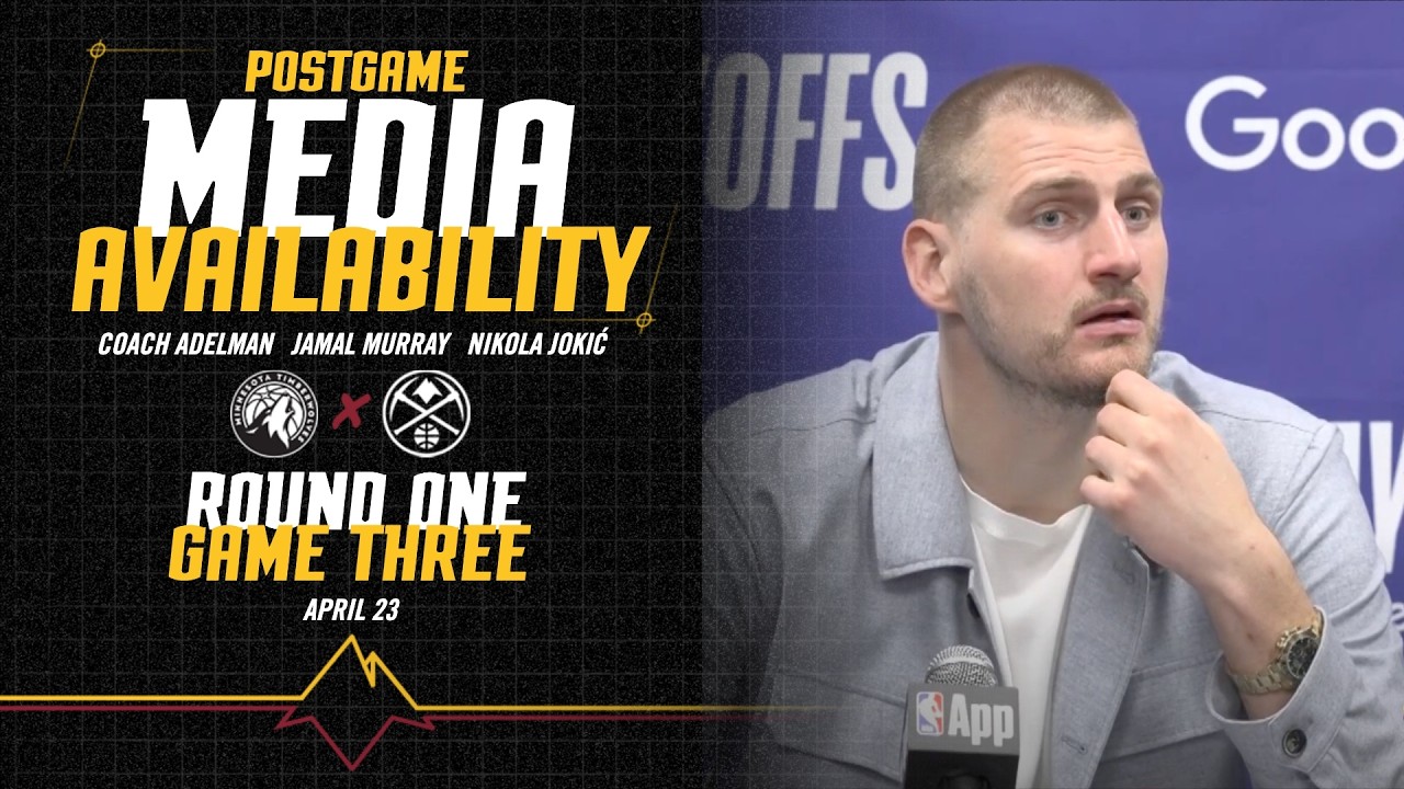 Denver Nuggets Postgame Press Conference After Game Three Vs. MIN ๐