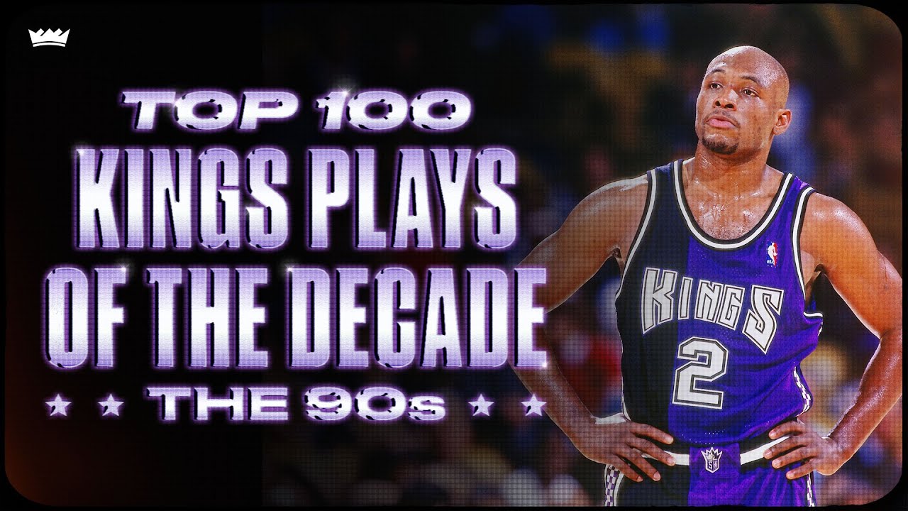 100 Best Kings Plays of the Decade: The 90s