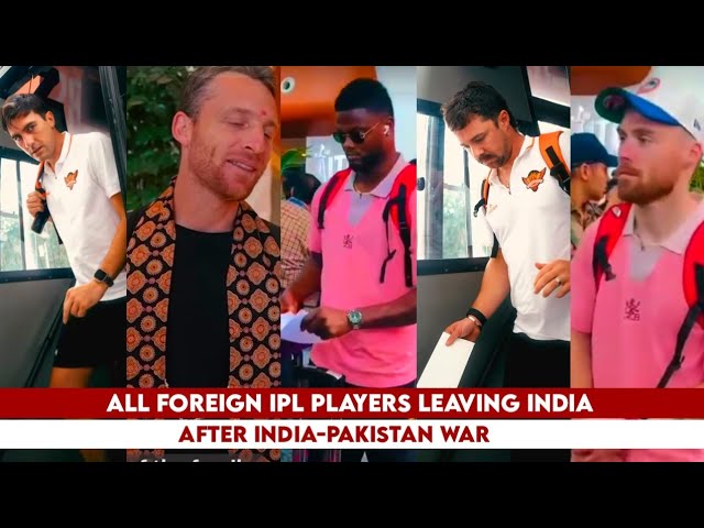 All Foreign IPL Players Leaving India After IPL Got Suspended Due to India-Pakistan Tension backdrop