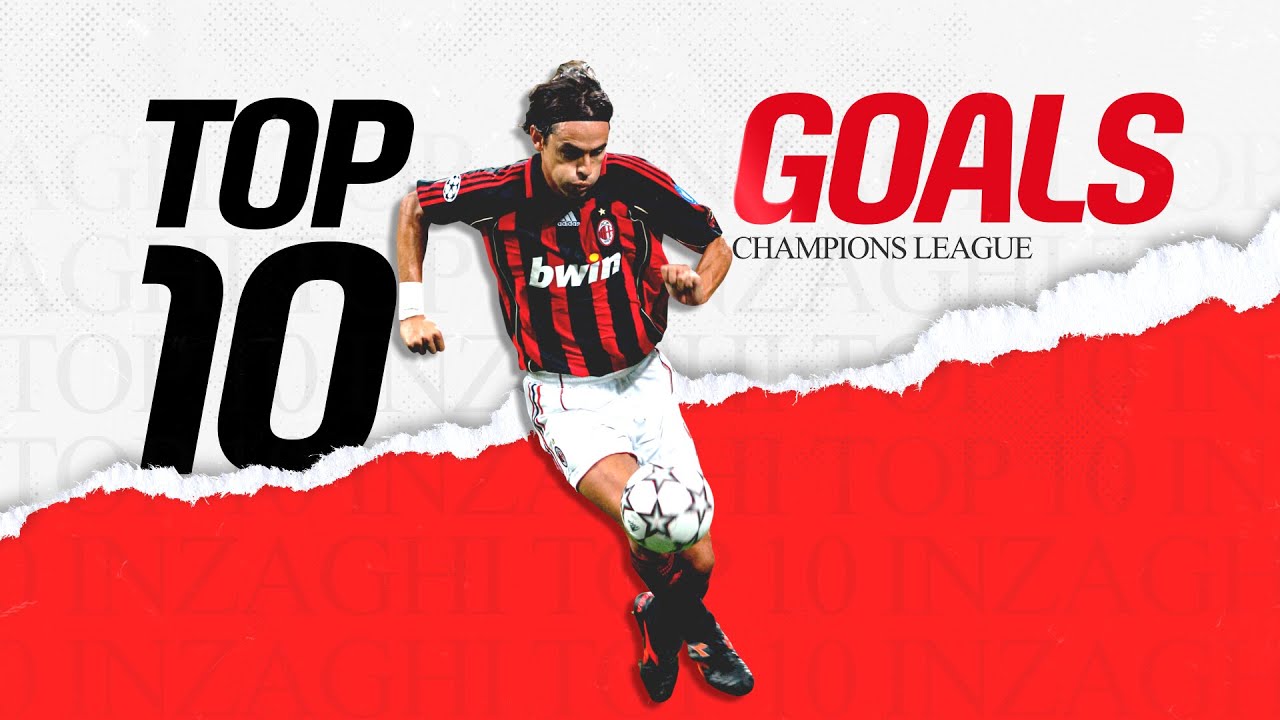 Pippo Inzaghi Top 10 Champions League Goals | Collection background