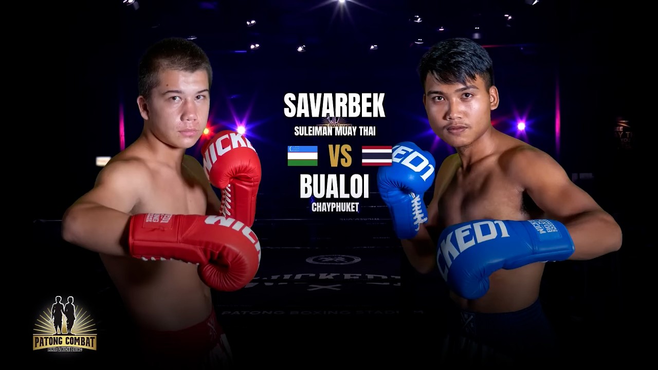 Sarvarbek Abdumannopov Suleiman Muay Thai VS Bualoy Chai Phuket Patong Combat July 29, 2026