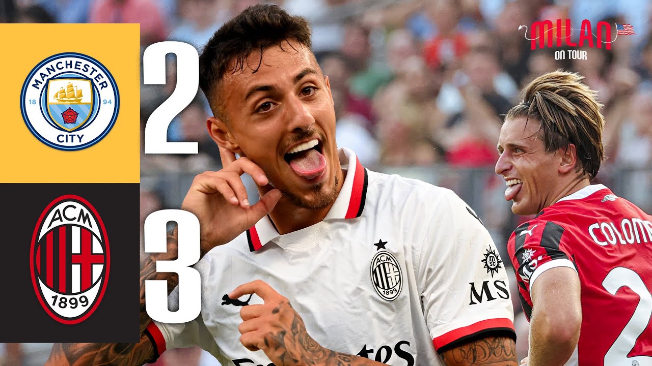 Manchester City 2-3 AC Milan | Colombo and Nasti for a Win in the US Tour Opener | Highlights background