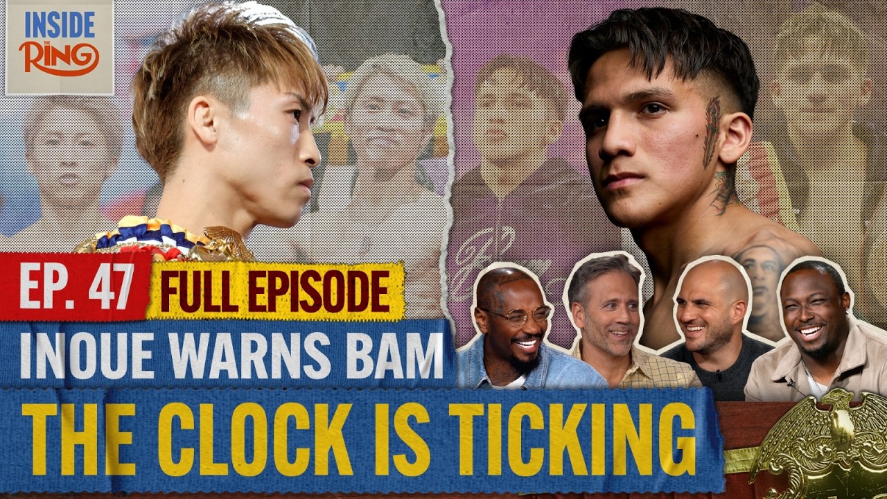 Time Is TICKING For Naoya Inoue vs. Bam Rodriguez | INSIDE THE RING | Ep. 47 background