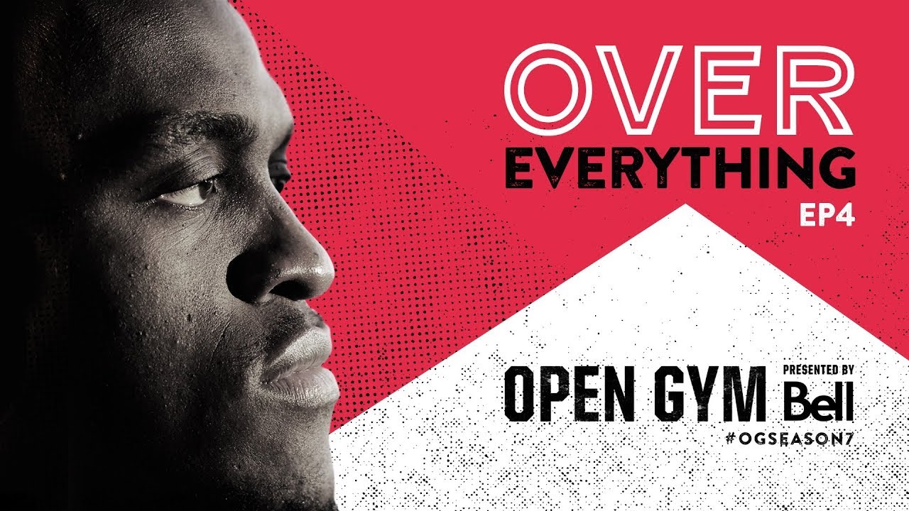 Open Gym presented by Bell S7E4 - Over Everything