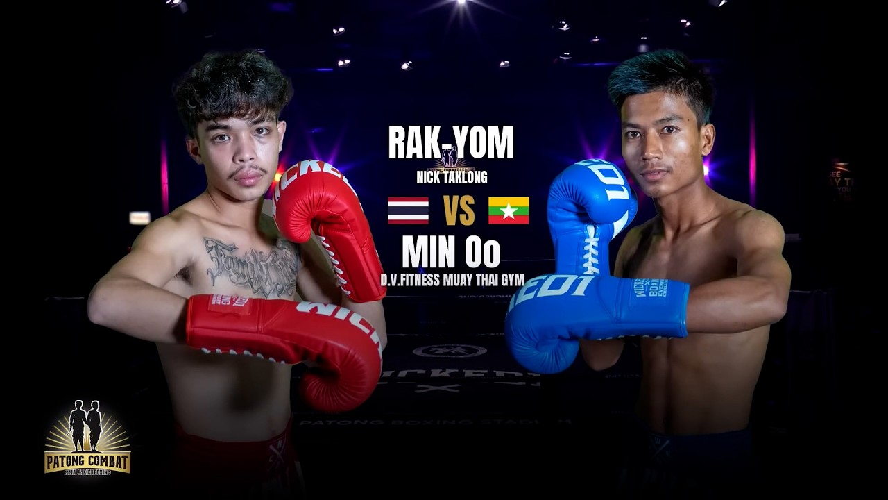 Rakyom Nicktaklong VS Min Oo D.V. Fitness Muay Thai Patong Combat Wednesday, July 29, 2026