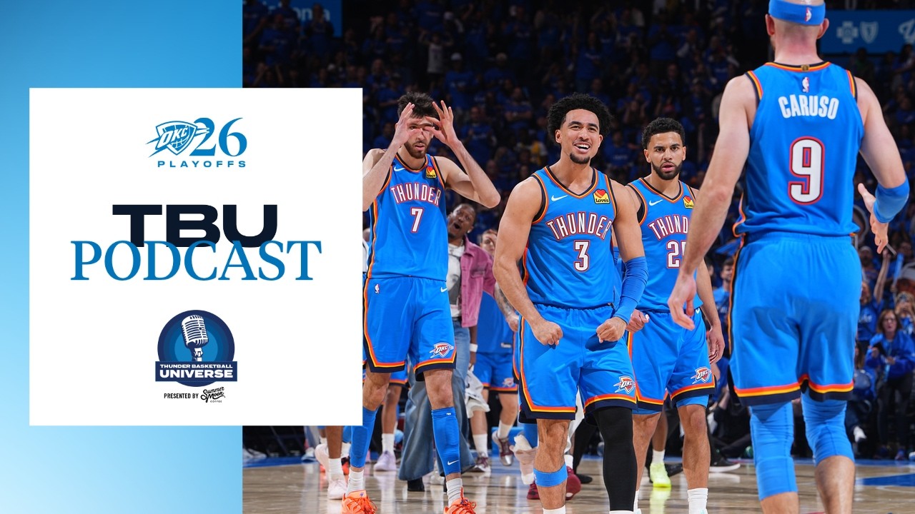 Thunder Advances to WCF | TBU Podcast Presented by Summer Moon OKC | Season 7 Ep. 21